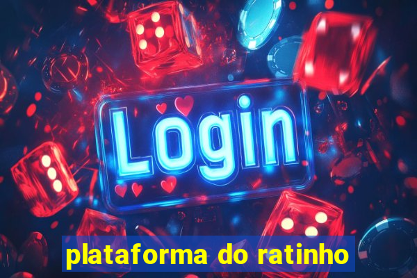 plataforma do ratinho